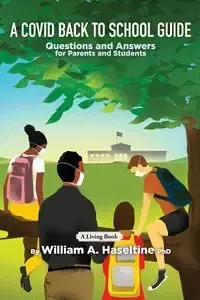 A Covid Back To School Guide - William A. Haseltine