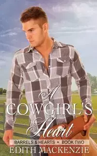 A Cowgirl's Heart - MacKenzie Edith