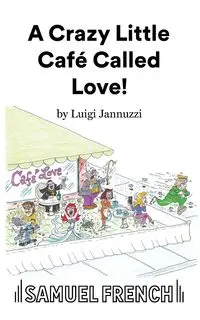 A Crazy Little Café Called Love - Luigi Jannuzzi