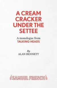 A Cream Cracker Under The Settee - Bennett Alan