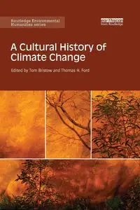 A Cultural History of Climate Change - Bristow Tom