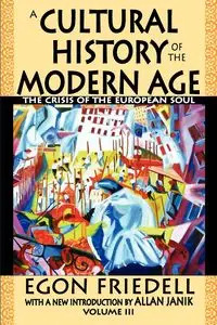 A Cultural History of the Modern Age - Egon Friedell