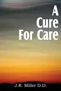 A Cure for Care - Miller J. R.