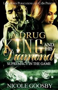A DRUG KING AND HIS DIAMOND - Nicole Goosby