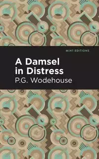 A Damsel in Distress - Wodehouse P. G.