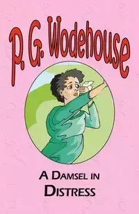 A Damsel in Distress - Wodehouse P. G.