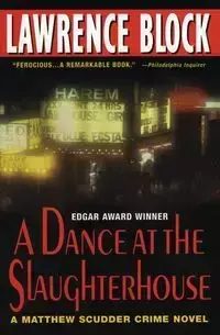 A Dance at the Slaughterhouse - Lawrence Block