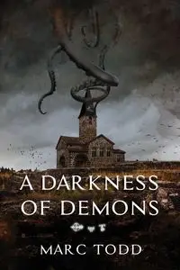 A Darkness of Demons - Todd Marc