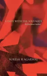 A Date with the Soulmate - Agarwal Suresh K.