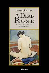 A Dead Rose - Aurora Caceres