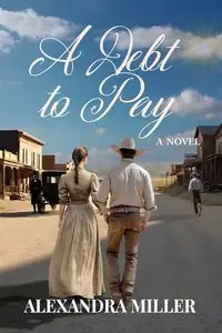 A Debt to Pay - Alexandra Miller