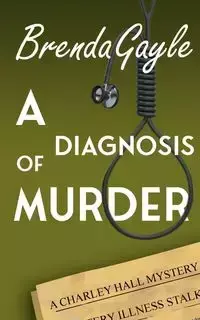 A Diagnosis of Murder - Gayle Brenda