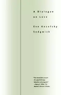 A Dialogue on Love - Eve Sedgwick Kosofsky