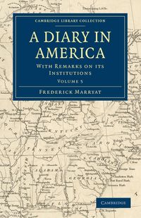 A Diary in America - Frederick Marryat