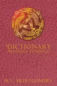 A Dictionary of Animal Symbols - Montgomery M. V.