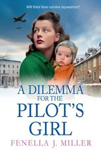 A Dilemma for the Pilot's Girl - Miller Fenella J