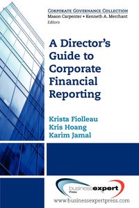 A Director's Guide to Corporate Financial Reporting - Krista Fiolleau