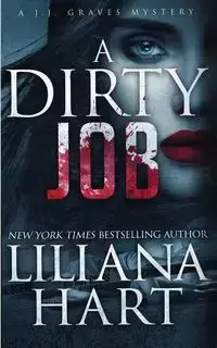 A Dirty Job - Liliana Hart