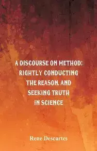 A Discourse on Method - Rene Descartes