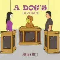 A Dog's Divorce - Rose Jeremy