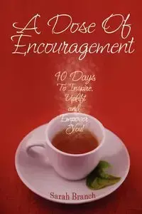 A Dose of Encouragement - Sarah Branch