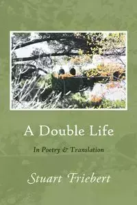 A Double Life - Stuart Friebert