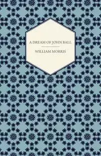 A Dream of John Ball (1886) - Morris William