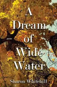 A Dream of Wide Water - Sharon Whitehill