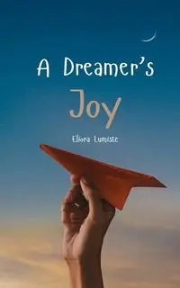 A Dreamer's Joy - Lumiste Eliora