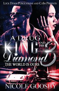A Drug King and His Diamond 3 - Nicole Goosby