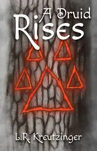 A Druid Rises - Lance Kreutzinger  R.