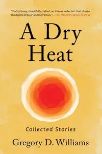 A Dry Heat - Williams Gregory D.