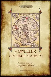 A Dweller on Two Planets - Oliver Frederick S.