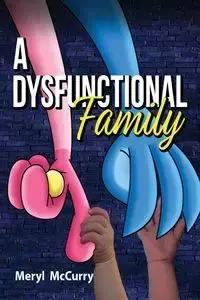 A Dysfunctional Family - Meryl McCurry