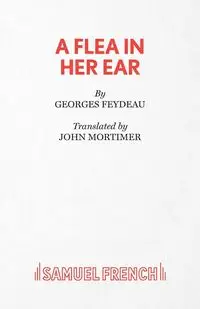 A FLEA IN HER EAR - Feydeau Georges