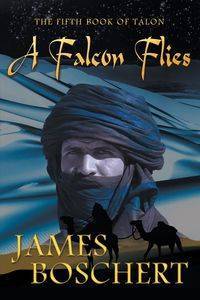 A Falcon Flies - James Boschert