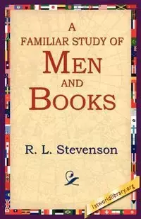 A Familiar Study of Men and Books - Robert Louis Stevenson