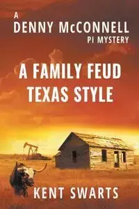 A Family Feud Texas Style - Kent Swarts