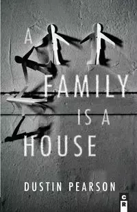 A Family is a House - Dustin Pearson