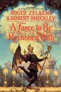 A Farce to Be Reckoned with - Roger Zelazny