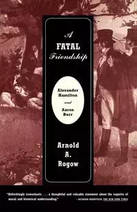 A Fatal Friendship - Arnold A. Rogow