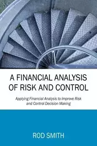 A Financial Analysis of Risk and Control - Rod Smith