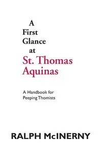 A First Glance at St. Thomas Aquinas - Ralph McInerny