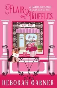 A Flair for Truffles - Deborah Garner