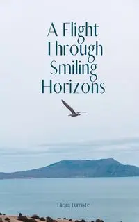 A Flight Through Smiling Horizons - Lumiste Eliora