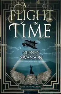 A Flight in Time - Swanson Cidney