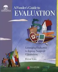 A Funder's Guide to Evaluation - Peter York