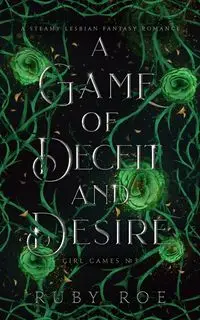 A Game of Deceit and Desire - Ruby Roe