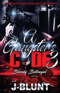 A Gangster's Code 3 - J-Blunt