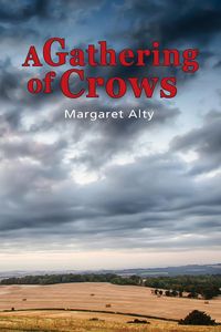 A Gathering of Crows - Margaret Alty